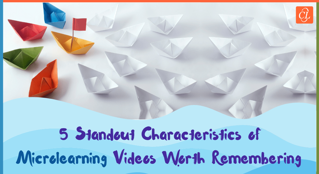 5 Standout Characteristics of Microlearning Videos Worth Remembering 5 Standout Characteristics of Microlearning Videos Worth Remembering